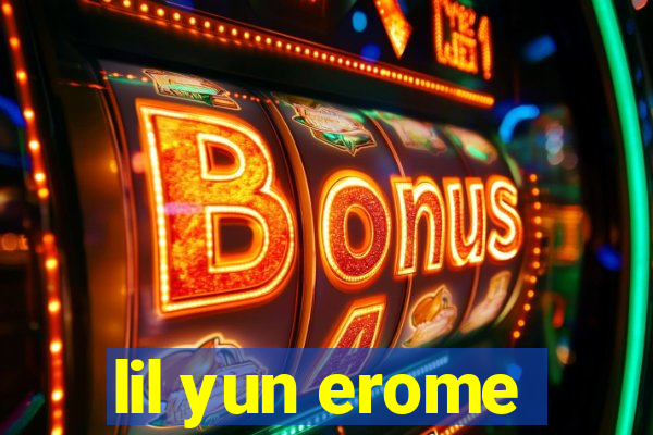 lil yun erome